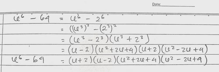 Date: مد - أي : 4) - ف (*) - (22) ( 3 3 = ر 23 + ها )( 22 - ها) (4+ 2 - 2 ه) (2 +) (+20 + = ) ( 2 - u) - t 2 - - اي (+ 2 )(-2 )( 2 t20 + 4) (02 - 2+4) او 
5 — 24*+ -10° — Ви“+ 10 - 22 (х+ 2) /х - 4 С" +2S - 2us — 64 - 2 S - 404 404 — 44 + 80 — 0° — 4 – du? (bu 16° — 64 16° +3° — 320 – Ko4 - - b4 6 (0° — 64 = (a +2 )(5 - 2* +43 – 8%+160 -32 6 – 4 =(а+2 ) (u -2)(a*- 20 + 4 ) (0° + 2 + 4 