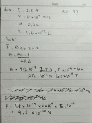 dik I 2.5 A v=5x10"mis 9.1,670 C Swo F. Barrina B.Mol 2nd B = 12.107 Isa sxoon/Am 21. 10²m Losxloot stytom photo to my F : :1,6 x 10 19 salox 5.100 = 4,2 x 10-20 N 