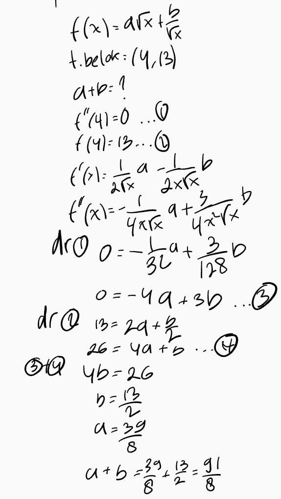 f(x)=9rx to x t.belok: 14,13) a+b=1 f"41-0...00 (4)13... 20x fol tartb 1 426 0=-ta f'(x)=- axFF х 3 b dro o 9+3 4*²/4 .b 329+ 3 128 0=-4 9 + 3b dr @ 13=2a + 2 26= 4ato ota yb=26 b=13 a=39 8 a+b=39 13 91 8 8 