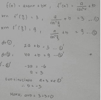 a + bx . f'(x) = 1 +6 cos²x f(x) - arany krn ť() - 3 km ť (g) = 9, a cas²a + b =3 ... Ч a dro, 2a +b=3 ... tb = g... costs 0 ya +b =g...' dro, -20 = -6 a = 3 Sun titucikun a=3 ke "D=-3 3 o ' Muku, a+b = 3+3=0 