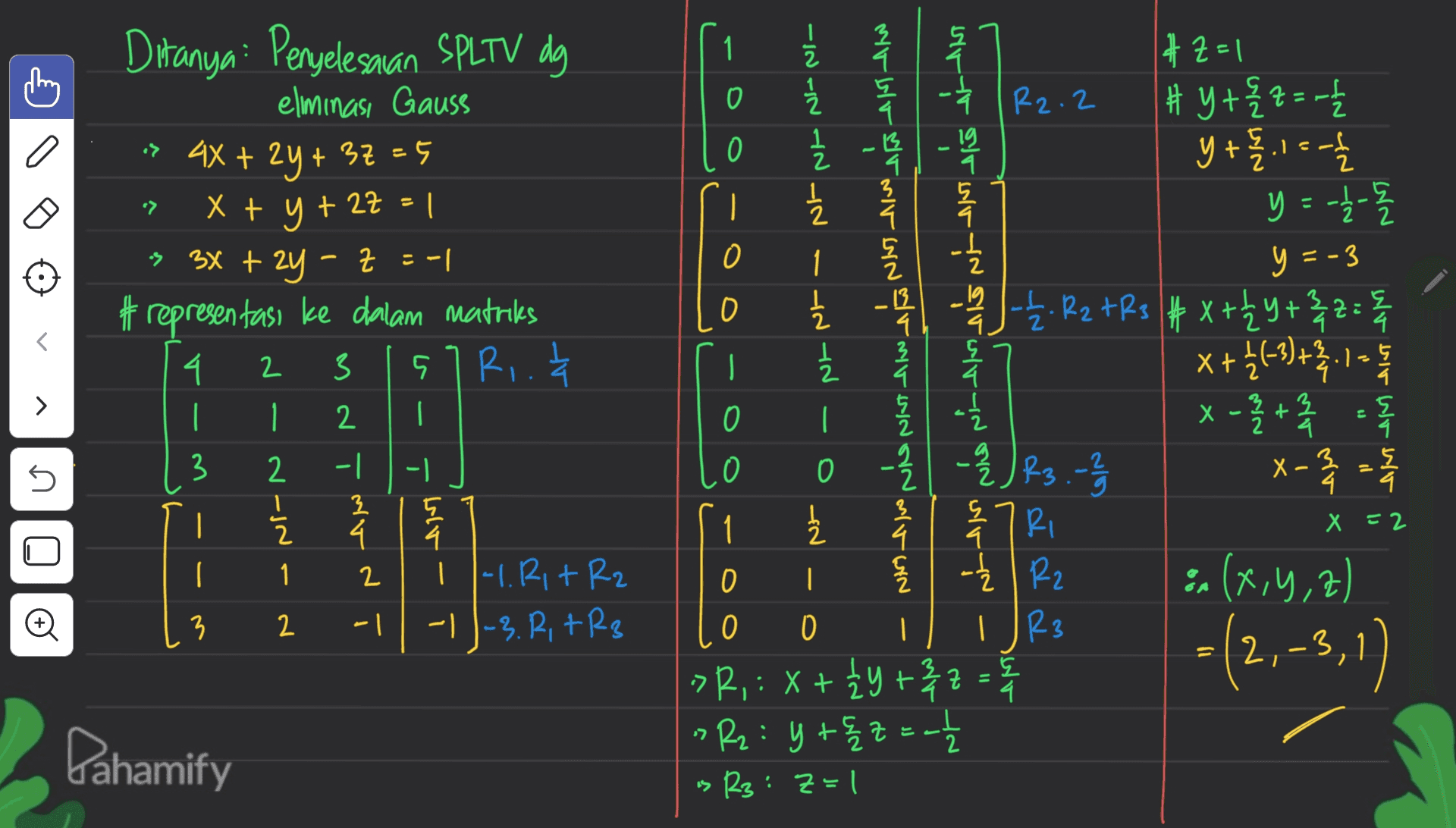 1. 2 0 AN ANAM 0 1 2 - 1 t . 2 도 > ㅂ x y + 2Z - ig 4 도 9 1 | 2 Ditanya: Penyelesaian SPL TV dg eliminasi Gauss 4x t2y4 3군 25 X + 9 91 2 3X + Y - F = -1 # representasi ke dalam matrikes 4. 3 R.국 | ) 0 도 HTTANTATE =-3 3 O 1212 -13 4 3 2 5 | 4. 도 4 l > 카려 R2.2 ㅒ들려는 바들이다을 늘 두 y 놀 y 늘 목 ~목 늘2 tR3 뱌 x늘 마록려동 놀 #X 늘 롬 동 X + (4) +1 | 를 록 0을 1올JP3.를 x - 호 RI 모 ya) D HP : X + 9 + = R: 바돌근 =는 : 근녀 5. 1 2 0 X를 아름 | 2 3 -1 0 0 2 1 2 . 도 2 2 로 + 도 4 4. 동 5 4. 4 X2 로 | IQ 1 2 ( 1 1 2 nt din - - 0 || |-12 + R2 ㅔ 3. R, +Rg 2 22 - 3 2 | 0 || R3 -(2,-3,1) 도 1 wr 17 - LL 2 Pahamify 