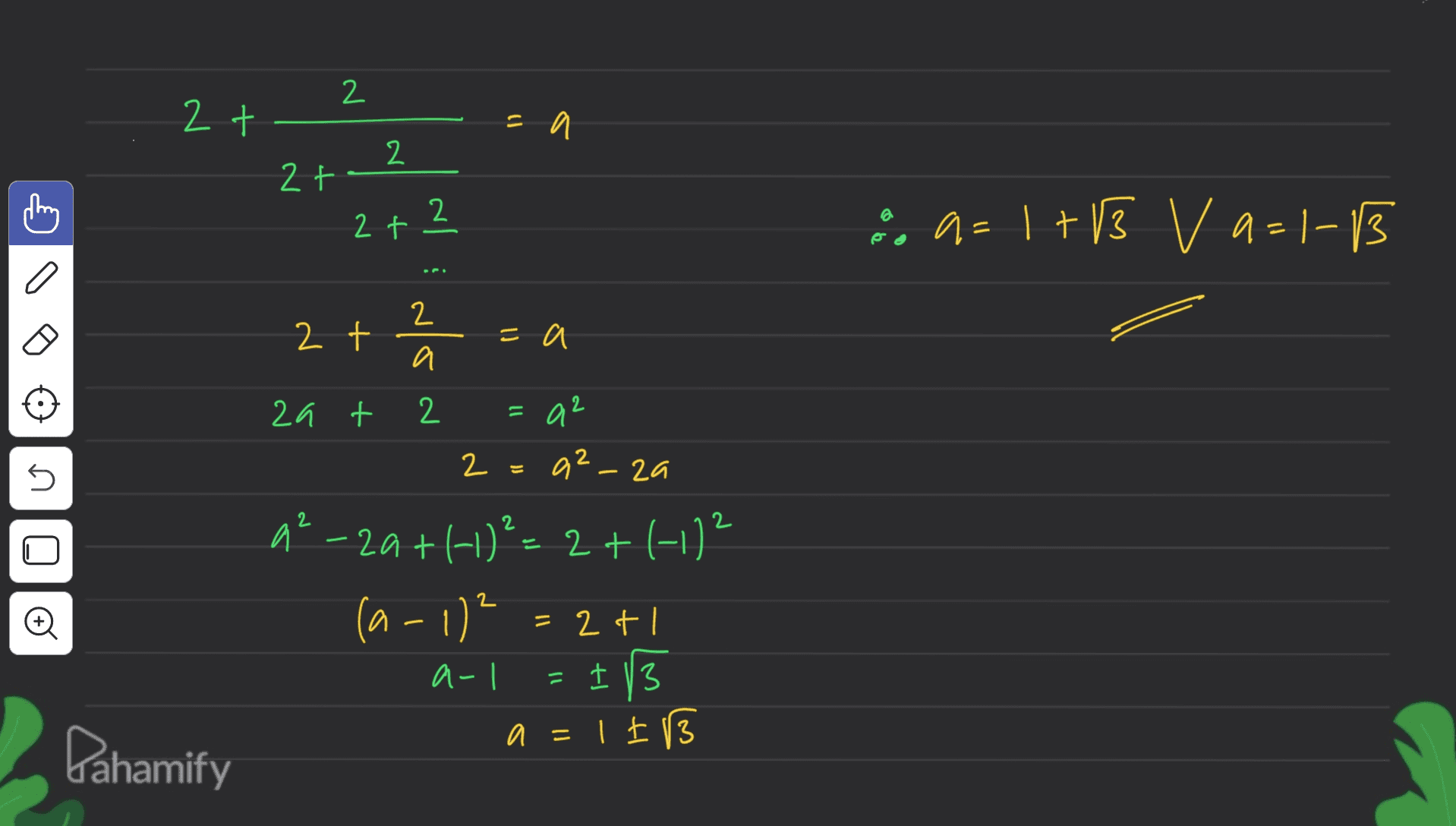 2 2 t =a 2 2 to 2 2+ Ca- +13 V 9-1-13 = C 2 2 t =a a za + 2 =a2 2 5 = az-za 2 2 © a²-20+1+)²= 2 + (-11² (a-1)? = 1/3 a=1IB = 2+ a- = Dahamify 