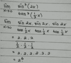 lim sin" (ax) X>0 tana ( 1 ) lim x- sin ak. sin 2x. sin ax tan 1/ 4x tan 1/2 x tan 1/2 X a. 2.2 11 1 2 2.2.2.2.2.2 - 26 