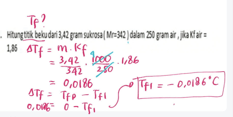1,86 ATF TA? . Hitung titik beku dari 3,42 gram sukrosa ( Mr=342 ) dalam 250 gram air, jika Kf air = ATf = m.kf = 3,42 9000 1186 342 280 = 0,0186 Tf1 = -0,0186°C Aff = Tfp - Tf 0,0186 0 - Tfi :° ATF - 