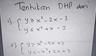 Tentukan DHP dari 1.5 93x²–2x-3 y < x? +X - 2 2 . y>- 2) { *****+2x+3 y<-x² 