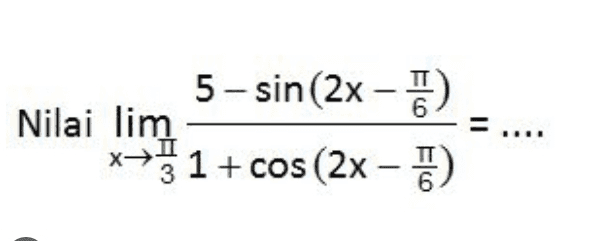 5-sin (2x - 5) Nilai lim x51 +cos (2x - 1) 