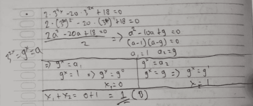 Date zu = g-a 2.394-20.3 +18 =0 2.0392 - 20.(36) +18 =D 2 -200 +18 20 a-loatg :o (a-1) (a-g) = 0 a, il azag -) 99.a. go za z gx = 1 => gx = go gmg:) 99:9 x=0 yitX = of = 1(B) til 
