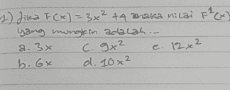 2 1) Jika F(x) = 3x² 44 Praka nilai F² (x) yang mungkin adalah.. a. 3x c. 9x² e. 12x2 b.Gx d. 10x² 2 2 