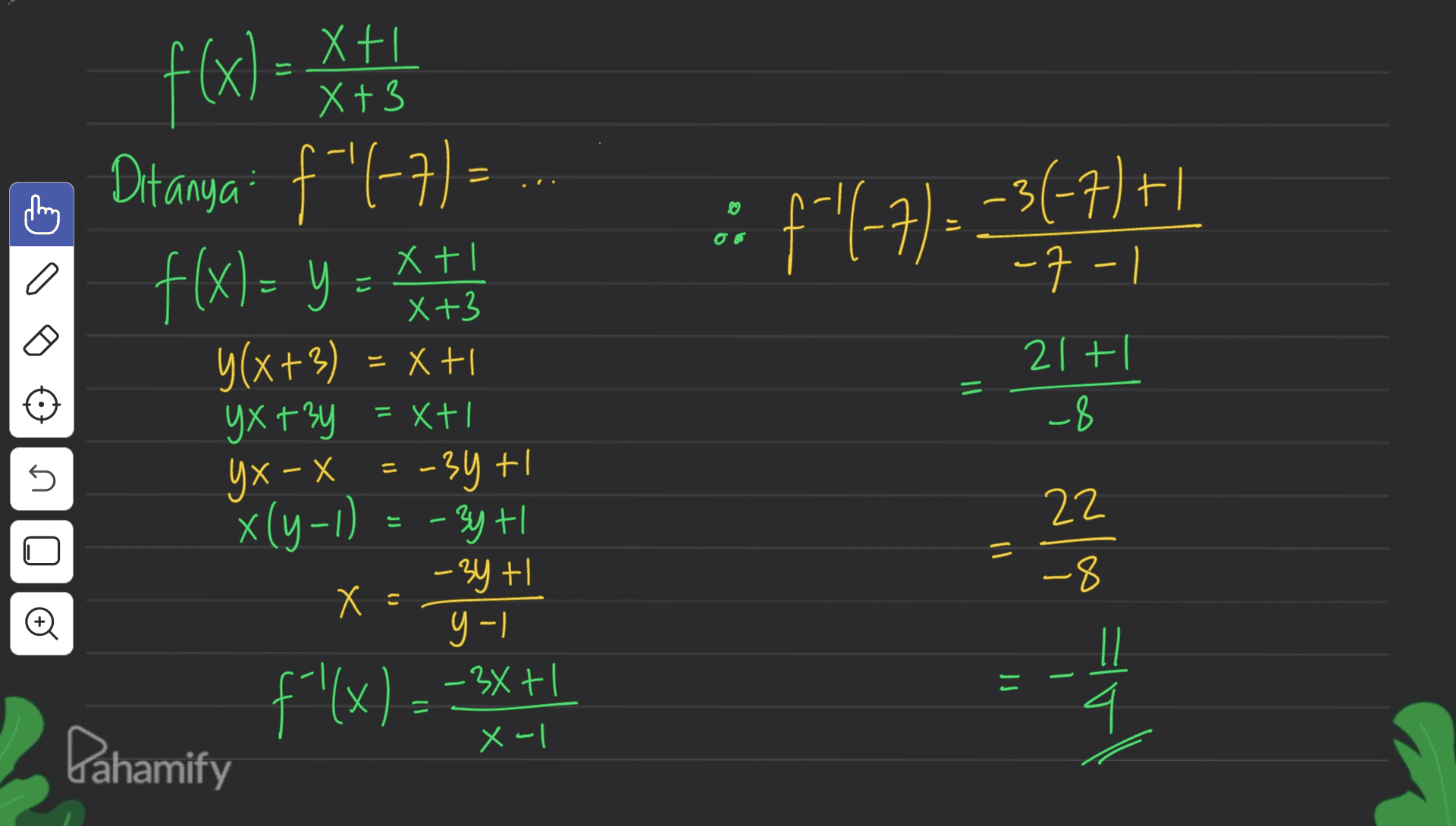 S X +3 f(x) = Xt Ditanya: f '(-7)= f(x)= y = x + 3 = = = ľ •. f '(47= -3(-7)+1 - a -7-1 21+1 -8 = no E 3 Y(x+3) - Xti yx+3y = x+1 X s Yx - X -34 + x(4-1) - 3y + - 3y + X X = Y-1 + Pahamify X-1 = 22 -8 こ - = f''(x) = -3x+1 =lv = 