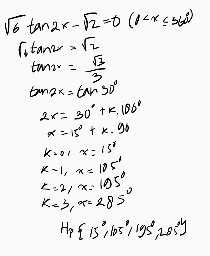 To tanar-F2=0 (0<x (360) rotanar=r2 tanzx - 3 lin tanax=tan 300 2x=30° tk. 180° x=15 tk. go K 105 K=0, x=15° K=1, x= k=2,x=195 Kas, x= *=285 Hp { 15,659 195, 205 