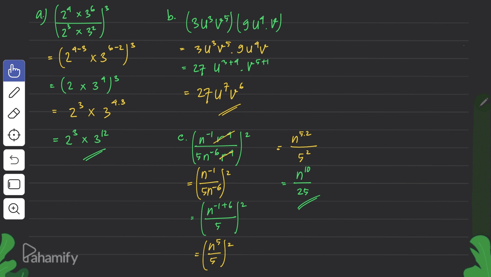 a) (24 x 36 a. b. 2x 3 2² x 32 (343 165) (gu?. f) 3 u²es guar 3 9-3 х 3 9 13 학 - (2*-x3602). = (2 x 3") • 2x3" 23 x 312 2х3 = 27 usta psti 27utut 7.6 4.3 2 C. X - И 2 5.2 И. 2 n 5 50-6 Ini 5 10 n 2 = 25 50-6 n1+612 Đ 5 2 n Pahamify -CODE = hs 는 5 