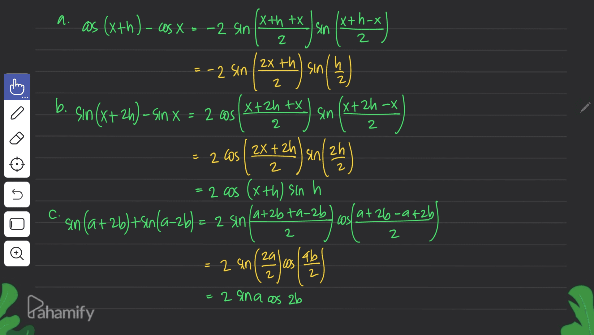 a x 2 2 th = -2 Sin 2 b. X x+x a = 20 2 cos as (x+h)- cos X = -2 sin (4th tx Jan 18th-x (x+ ( 23 ) son () sın 놀 sin (x+26)- sinx os(x+2h +x) sin (x+2h-x ${2x22h) sin(24) zh/ = 2 cos (xth) sin h sin(a+2b)+sin(a-2b) = 2 sin in (at 26 ta-2b ang at 20-atz an (29/10/17 = 2 Los 5 C 26 2 © - 2 sin ( = 2 ana as 2b Pahamify 