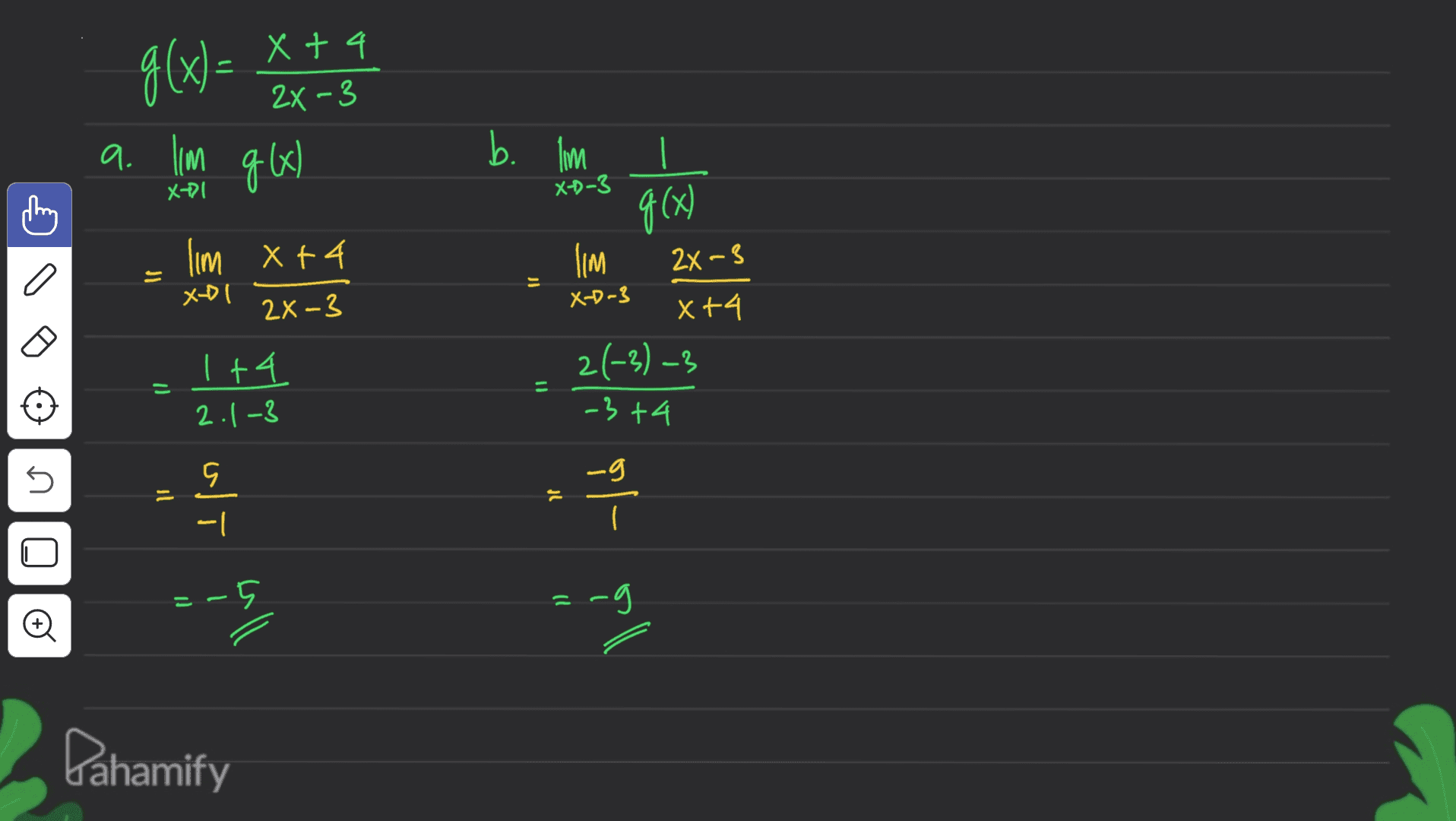 f(x)= Xt4 2X -3 1 a. Ilm qk) 서기 xD-3 lim X+4 b. b. im (x) (IM xt4 2(-3) -3 2X ~3 이 2X-3 X-D-3 1+4 2.1-3 Il -3+4 U g 9. - I' DI④ ) - 2 -9 / 왜 Pahamify 