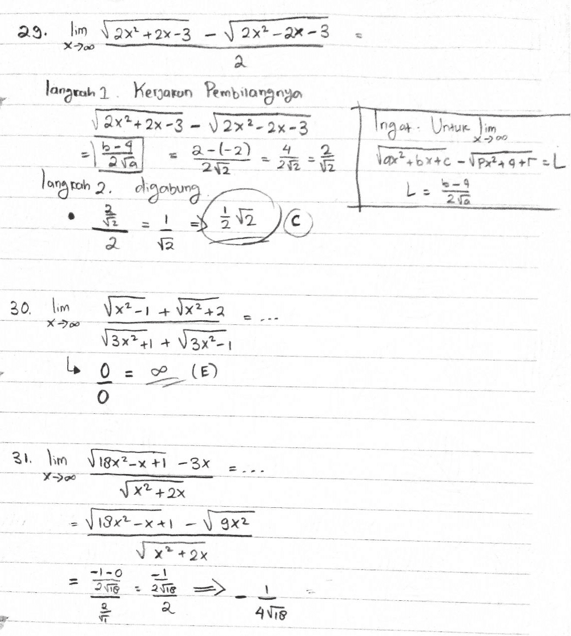 29. lim 52x² + 22-3 2x² - 2x-3 X-700 2 Ingat -> 00 langrah 1 Kerjarun Pembilangnya 2x2 + 2x-3 - 2x2-28-3 2-(-2) 2/2 langrah 2. digabung 1/2 52 © b-9 4 2 252 Ingat. Untuk Jim Vax²+bx+c - Upx² + 9 +5 = L b = b 2 210 . 11 I - 2 30. lim X \x² + x²+2 √3x +1 + + √3x², 41 0 (E) Y-> 31. lim V18x²_X+1 - 3x √x² + 2x Visx²- 5x² + 2x - x + 1 V x² 11 Tale . 2118 710 2 . ㅗ 4178 