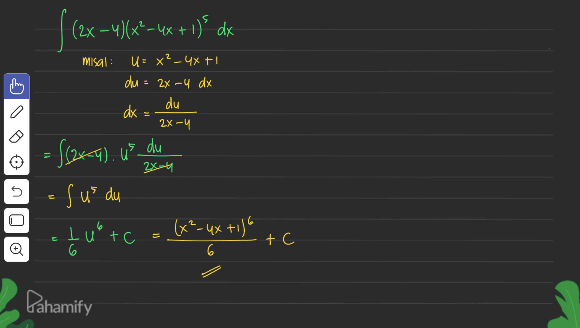 (2x –4)(x²-4x + 1)' dx " misal: U = x² - 4x +I du = 24-U dx du dx 2x-4 is du 2x-4 5 = {(244). Us du sus du (x²-4x+1) U tuote E t Đ 6 6 Pahamify 