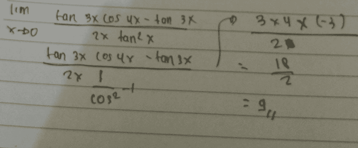lim Xbo tan 3x Cos ux-tan 3x 2x tan²x fan 3x cosur - tan 3x 2x ! » 3x4 X (-3) 2 10 2 Il cosa - 9 