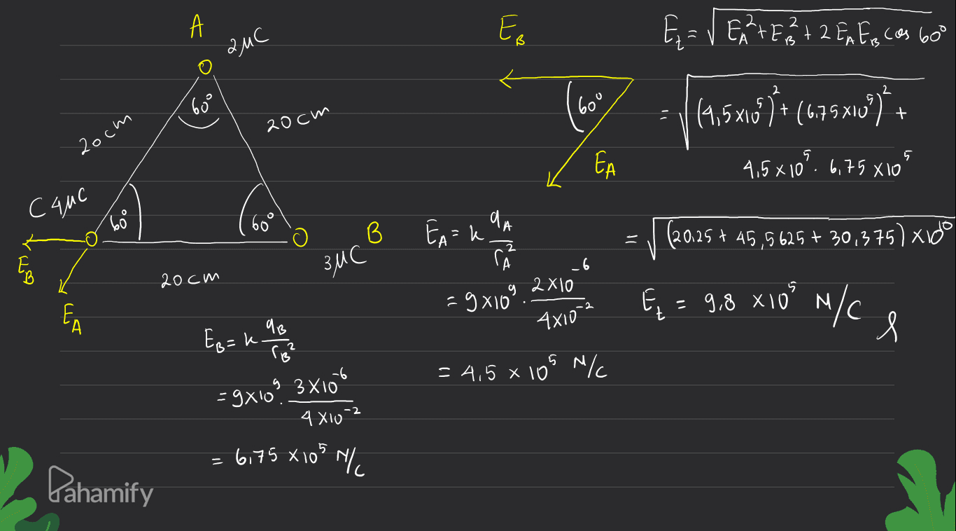 А Е. (1) Ez = V EATERS + 2 EA Es Cas 600 смс 60 (0° = | 20 см (4,5 xo + (615 хо), 4.5 х 07. 1,25 хо* 20cm EA СААС (о 60° в. EA=k | (2025 + 45, 50, + 20,515) xo° Е. ЗАС B 20см 9 2x10 = 9x16”. Е. - 9% хло н/с я 4X10 Es=ke a la -6 - А5 x 105 м/с = 9xo.. 9 3x10 4 Xio ? -2 — 675 x 10на Pahamify 