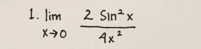 2 Sin²x 1. lim X=0 2 4x 