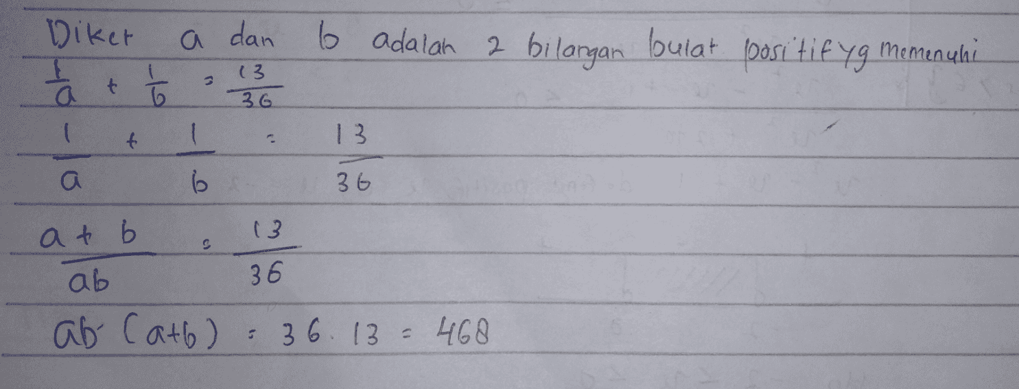 Diker a dan b b adalah 2 bilangan bulat positif yg memenuhi 13 + U 5 36 to c 13 а a bo 36 at 6 (3 S 36 ab ab Cato) 5. 36. 13 468 