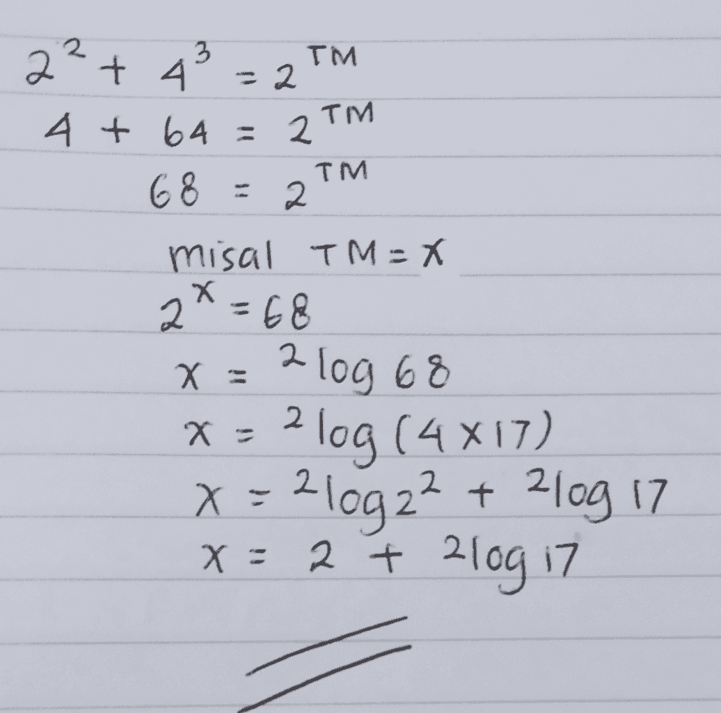 22+ 4 3 TM - 2 TM 2 ТМ 2 4 t 64 = 68 misal TM = x 2*=68 2 log 68 X = Plog (4x17) X = 210922 + 2109 17 x = 2 + 2log 17 X = 2 